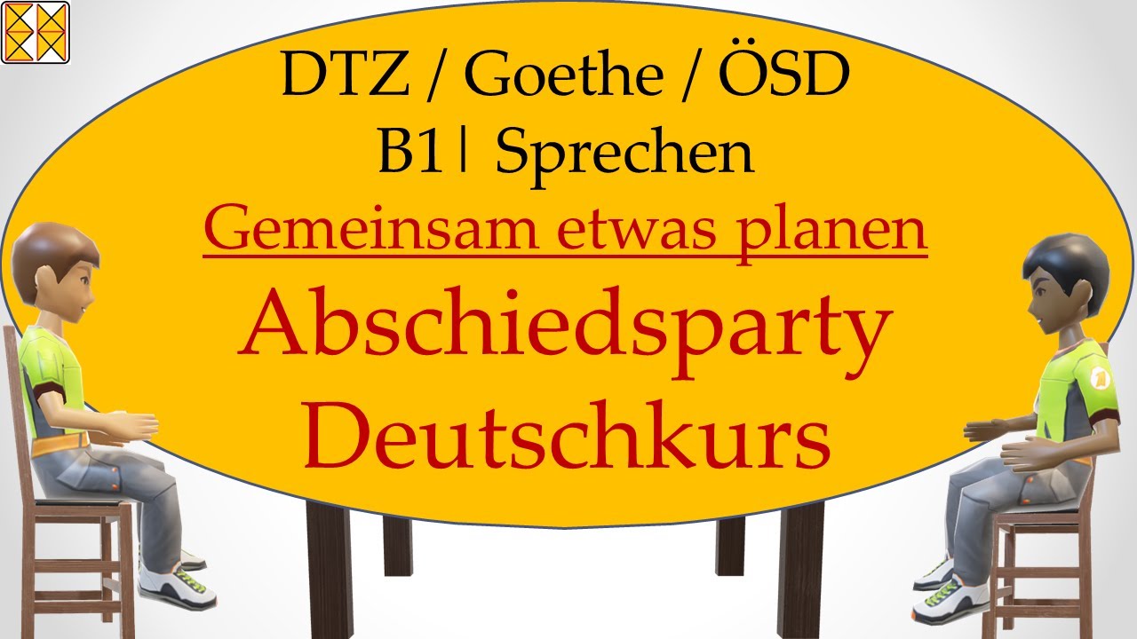 B1 / Goethe / ÖSD / DTZ | Sprechen 3 | planen |  Abschiedsparty organisieren | with subtitles مترجم