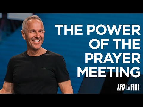 The Power of the Prayer Meeting | Led by Fire - #15 | Pastor John Lindell