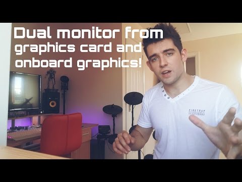 How to - Dual monitor using graphics card and onboard!