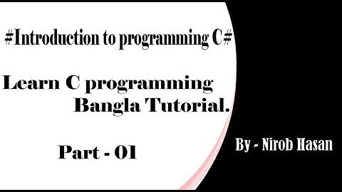 C programming Bangla Tutorial Part #01-(Introduction to programming C)