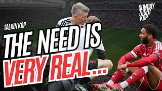 The Need Is Very Real | Sunday Night Kop