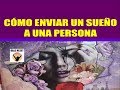 CÓMO ENVIAR UN SUEÑO A UNA PERSONA - El poder de la mente - Datos intresantes