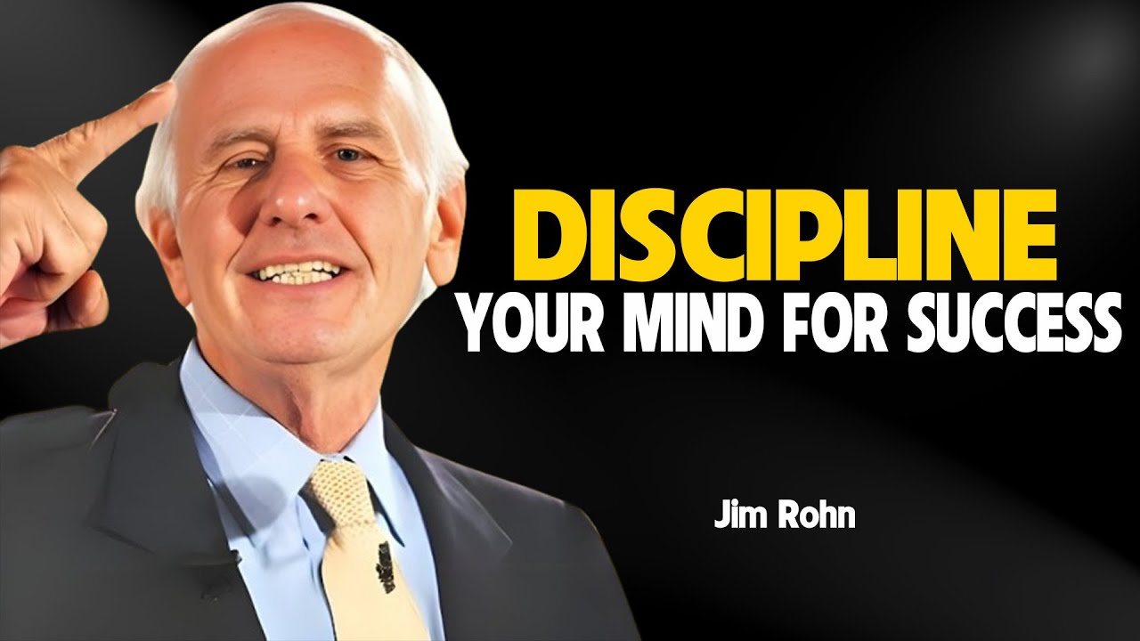 Discipline Your Mind for Success | Jim Rohn Motivation - YouTube