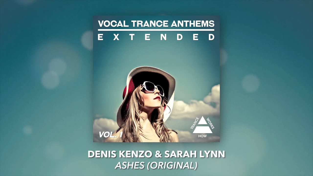 Denis Kenzo & Sarah Lynn - Ashes (Original) [FULL]