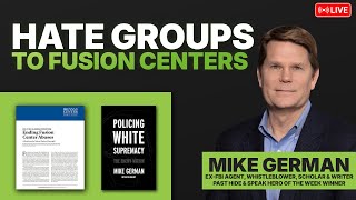 Fusion Centers, the FBI & White Supremacy: Whistleblower Mike German | Hide & Speak