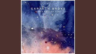 Never Enough Time - Garreth Broke