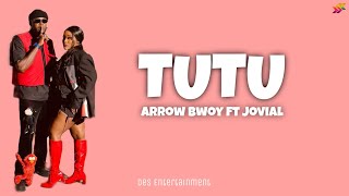Arrow Bwoy Ft Jovial - TUTU (Official Lyrics Video)