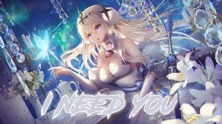 Nightcore - I Need You (Ray Le Fanue & Andrea Hamilton / Lyrics)