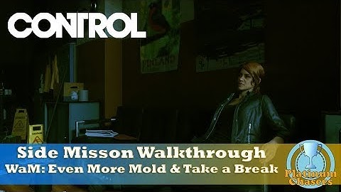 What a Mess: Even More Mold & Take a Break - Side Mission Walkthrough - Control