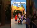 TLC PARK TAGUIG #tlc #park #taguigcity #subscribe #movie #support #views #viral #funny #reels#shorts