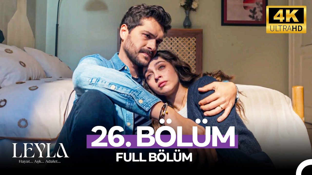 Leyla: Hayat…Aşk…Adalet... 26. Bölüm - 4K
