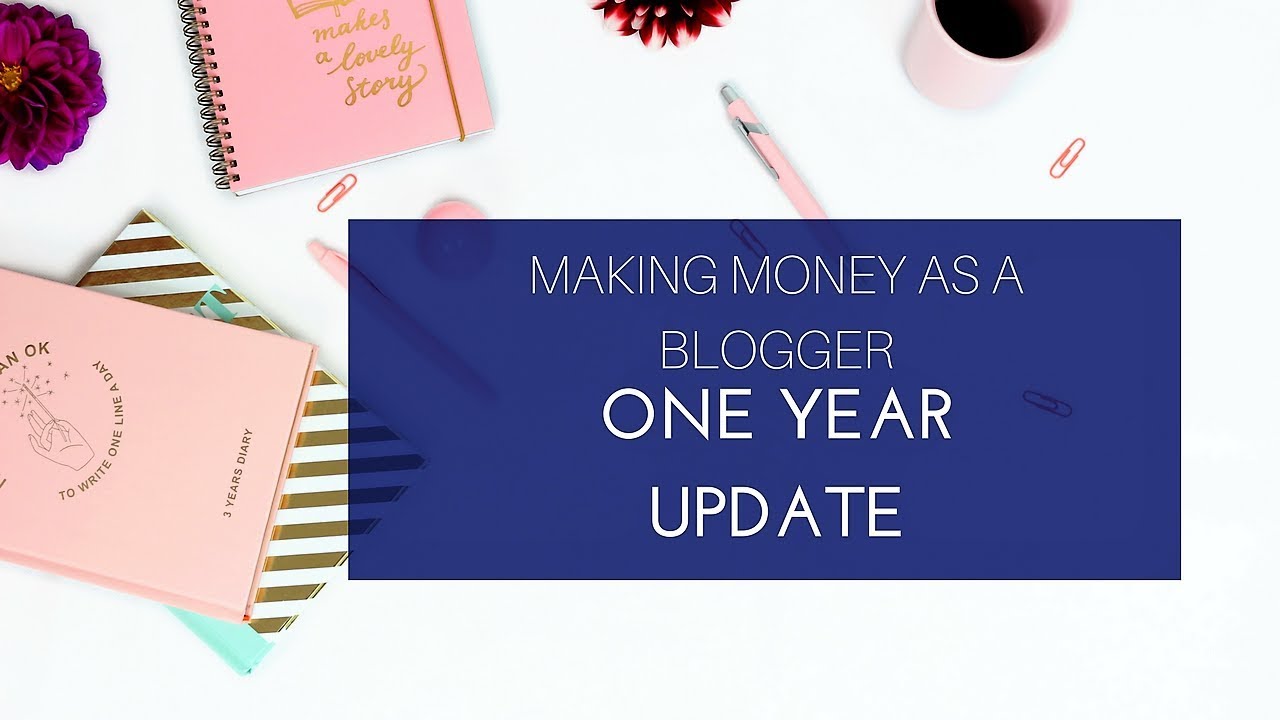 Make Money Blogging! One year Update