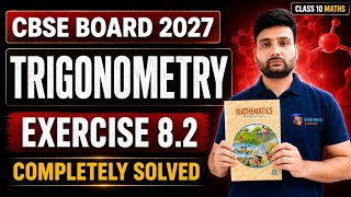 🔥 Class 10 Maths Trigonometry Exercise 8.2 Complete Solution | Most Important Questions | NCERT Ch 8