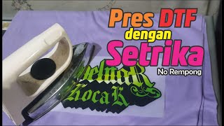 Cara Mudah Press DTF Pakai Setrika untuk sabloner pemula - modal minim bisa buka usaha sablon