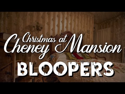 Christmas at Cheney Mansion Bloopers