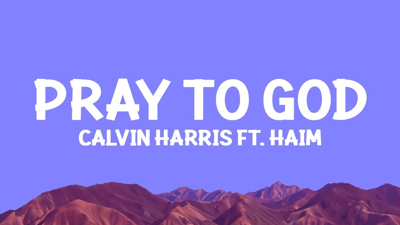 @CalvinHarris - Pray to God (Lyrics) ft. HAIM