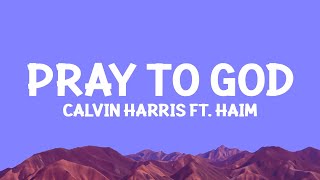 Download Lagu @CalvinHarris - Pray to God (Lyrics) ft. HAIM MP3