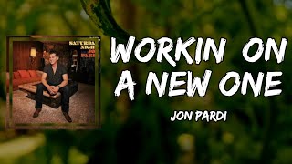 Jon Pardi - Workin On A New One (Lyrics)