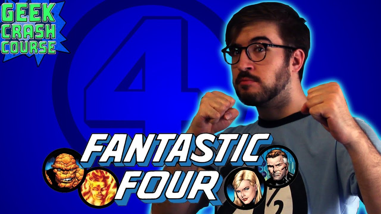 The Fantastic Four - Marvel’s First Family! - Geek Crash Course West