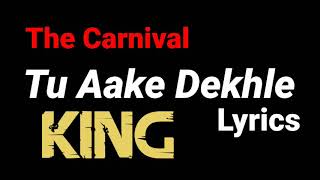 Hello kingsclan in this video you get the carnival last track "tu aake
dekhle " lyrics. so let's enjoy original link -
https://youtu.be/a66...