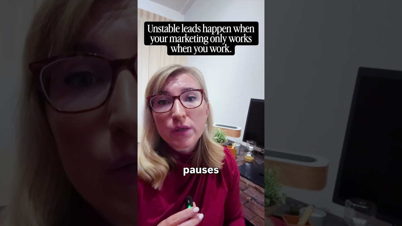 Unstable leads usually happen when your marketing only works when you work.