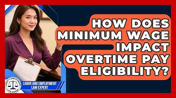 How Does Minimum Wage Impact Overtime Pay Eligibility? | Labor and Employment Law Expert News