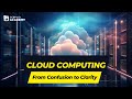 Cloud Computing: From Confusion to Clarity with NxtWave | #ccbpacademy | #nxtwaveactivity