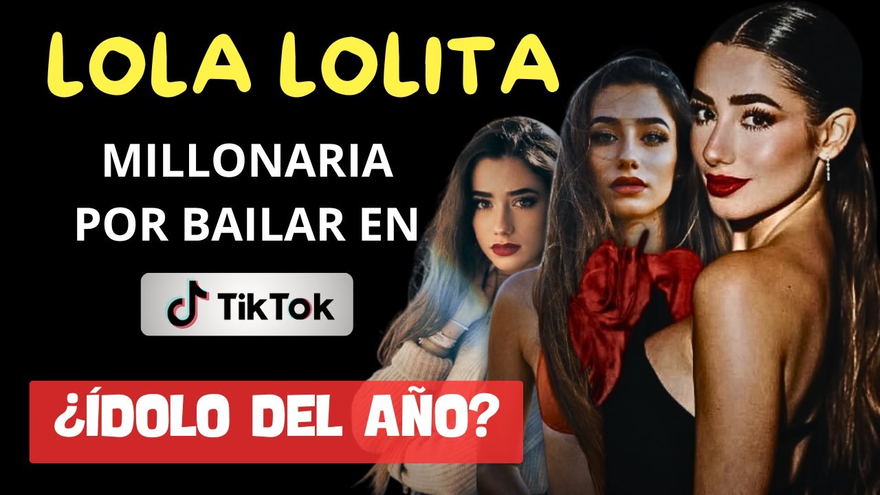 Lola Lolita: Millonaria por bailar en TIK TOK  |  ¿Ídolo del Año?