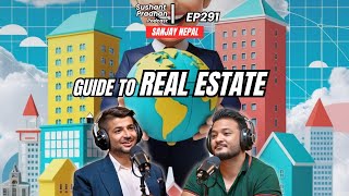 Ep 291: Sanjay Nepal | Everything about Nepali Real Estate | Sushant Pradhan Podcast Ep 291: Sanjay Nepal | Everything about Nepali Real Estate | Sushant Pradhan Podcast