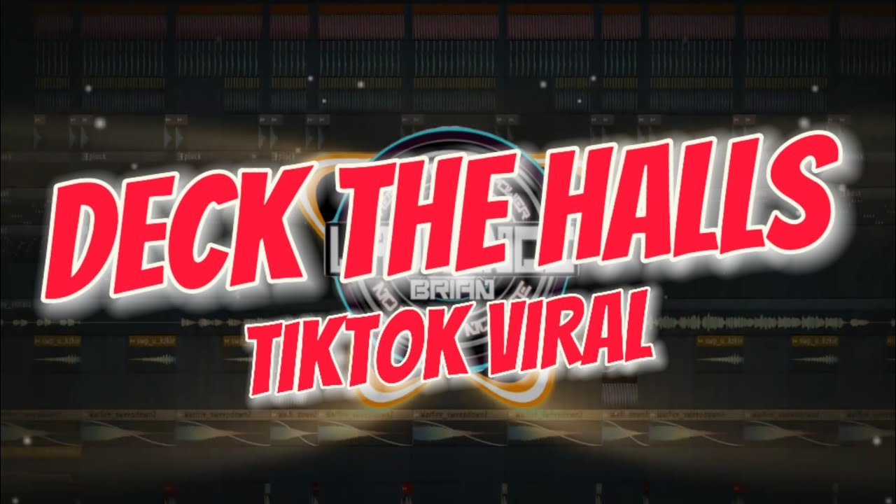 DECK THE HALLS (TIKTOK VIRAL) 