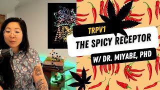 The Spicy Trippy Receptor (TRPV1)