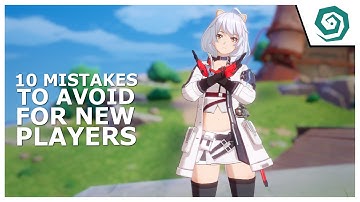 10 MISTAKES FOR NEW PLAYERS TO AVOID - TOWER OF FANTASY