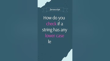 How do you check if a string has any lower case letters?  #javascript