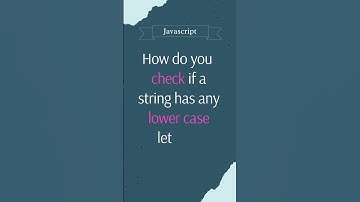 How do you check if a string has any lower case letters?  #javascript