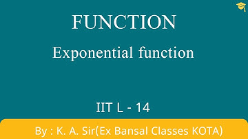 Function L-14 | Exponential function| e^x | IIT JEE|  NCERT| CBSE| 11th| 12th| Maths