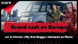 Grand rush en Europe sur la Citroën «My Ami Buggy» fabriquée au Maroc