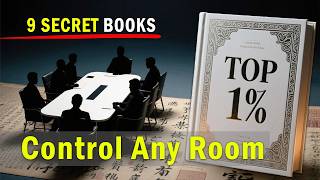 9 Secret Books That Teach the Top 1% How to Control Any Room