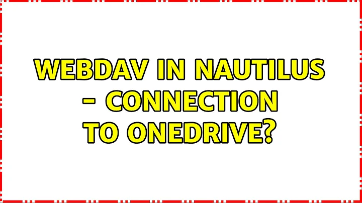 Ubuntu: WebDAV in Nautilus - connection to OneDrive?