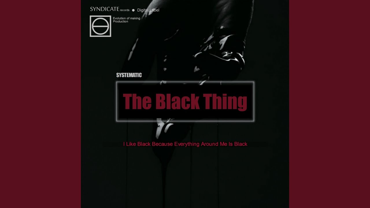 Black around. Black things.