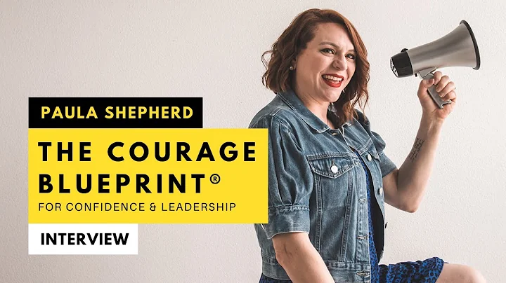 Paula Shepherd: The Courage Blueprint