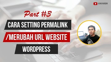 Cara Setting Permalink atau Merubah URL Website WordPress | WordPress Tutorial ✍