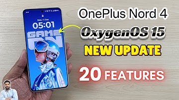 OnePlus Nord 4 5G : OxygenOS 15 Update Top 20 New Features
