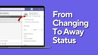 How To Stop Microsoft Teams From Changing To Away Status Automatically - Easy!