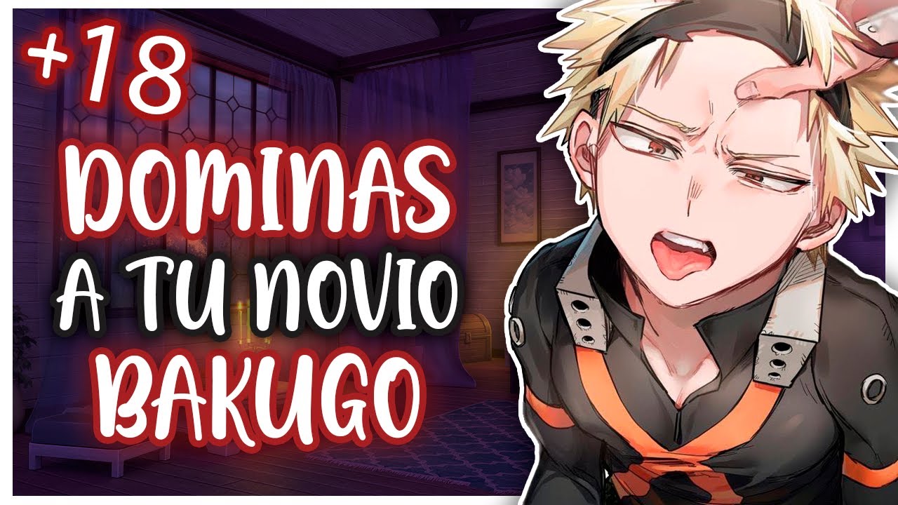 ASMR Roleplay Dominas a tu novio Bakugo