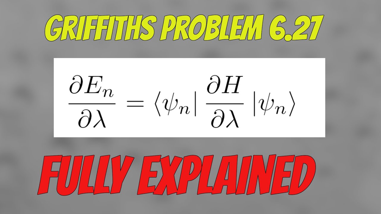 Griffith's QM problem 6.27 Proving the FeynmanHellmann theorem with