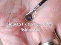 How to replace the top eye on a fishing rod / Zamena vršnog sprovodnika na štapu