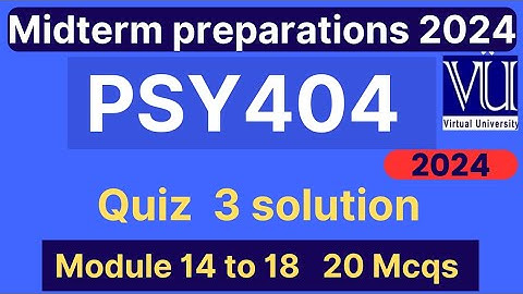 PSY404 Quiz 3 solution fall 2024 | 20 Mcqs lecture 14 to 18 | Psy404 midterm mcqs | VU Nexus