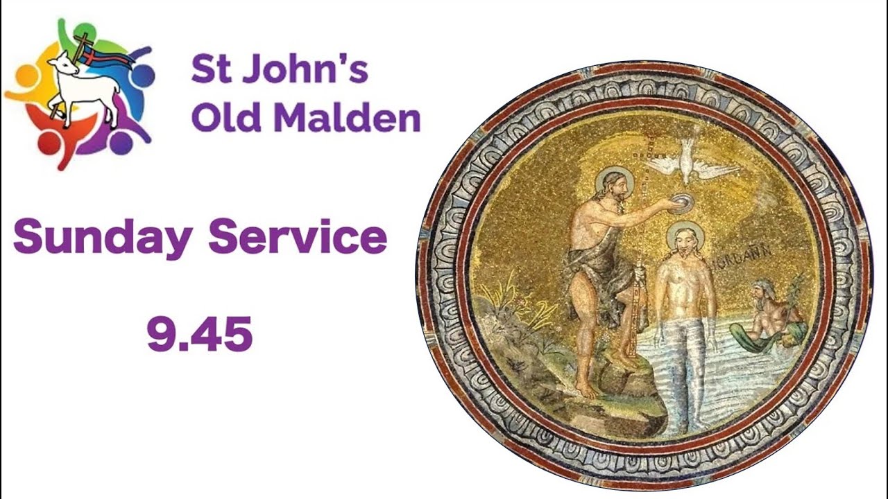 The Baptism of Christ - 9.45am - 11th January 2026  St John's Old Malden