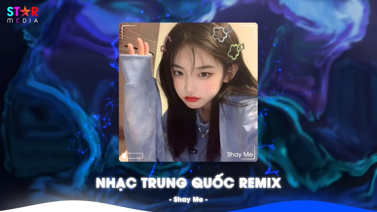 NHẠC TRUNG QUỐC REMIX 2026 - NHẠC HOA REMIX HOT TIKTOK - FULL SET NHẠC TRUNG REMIX HAY 2026