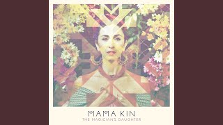 Video thumbnail of "Mama Kin - The River As She Runs"